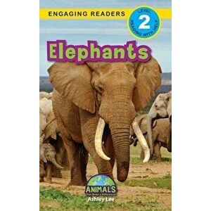 Elephants: Animals That Make a Difference! (Engaging Readers, Level 2), Hardcover - Ashley Lee imagine