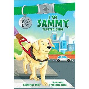 I Am Sammy, Trusted Guide, Hardcover - Catherine Stier imagine