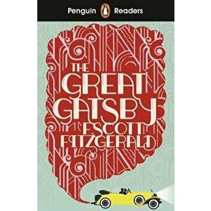 Penguin Readers Level 3: The Great Gatsby (ELT Graded Reader), Paperback - F Scott Fitzgerald imagine