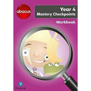 Abacus Mastery Checkpoints Workbook Year 4 / P5, Paperback - Jon Kurta imagine