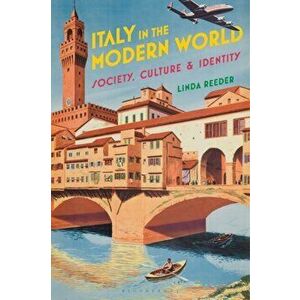 Italy in the Modern World. Society, Culture and Identity, Paperback - Linda Reeder imagine
