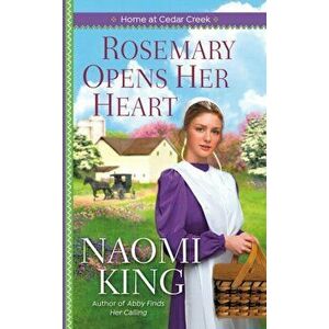 Rosemary Opens Her Heart, Paperback - Naomi King imagine