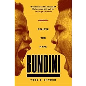 Bundini. Don't Believe The Hype, Hardback - Todd D. Snyder imagine