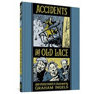 Accidents and Old Lace and Other Stories, Hardcover - Graham Ingels imagine