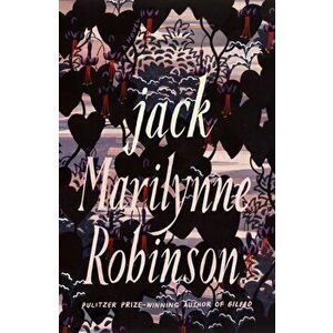 Jack. A Novel, Paperback - Marilynne Robinson imagine