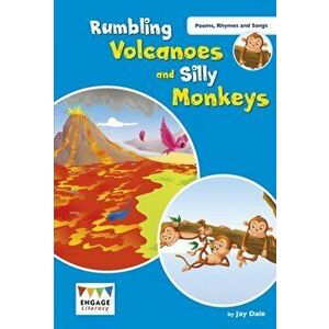 Rumbling Volcanoes and Silly Monkeys. Levels 9-11, Paperback - Jay Dale imagine