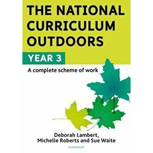 National Curriculum Outdoors: Year 3, Paperback - Sue Waite imagine