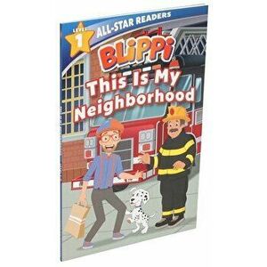 Blippi: This Is My Neighborhood: All-Star Reader Level 1, Paperback - Nancy Parent imagine