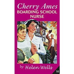 Cherry Ames, Boarding School Nurse, Paperback - Helen Wells imagine