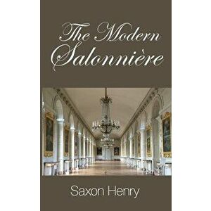 The Modern Salonnière, Paperback - Saxon Henry imagine