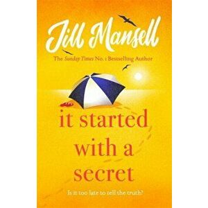 It Started with a Secret. THE scorching new novel of this summer, from the SUNDAY TIMES-bestselling author of MAYBE THIS TIME, Paperback - Jill Mansel imagine