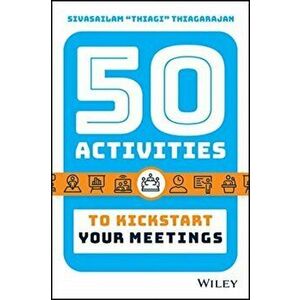 50 Activities to Kickstart Your Meetings, Hardback - Sivasailam Thiagarajan imagine