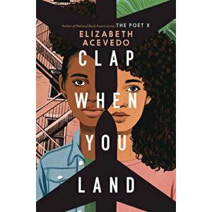 Clap When You Land, Paperback - Elizabeth Acevedo imagine