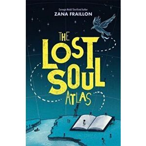 Lost Soul Atlas, Paperback - Zana Fraillon imagine