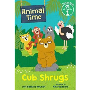 Cub Shrugs (Animal Time: Time to Read, Level 1), Hardcover - Lori Haskins Houran imagine