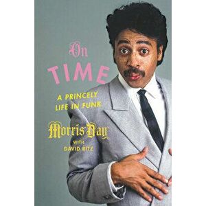 On Time: A Princely Life in Funk, Paperback - Morris Day imagine