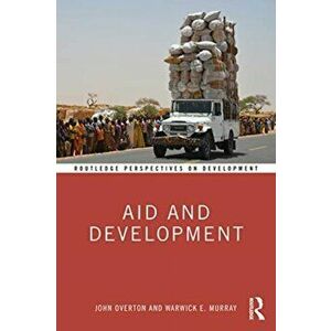 Aid and Development, Paperback - Warwick E. Murray imagine