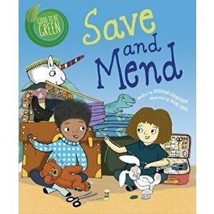 Good to be Green: Save and Mend, Paperback - Deborah Chancellor imagine