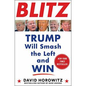 Blitz: Trump Will Smash the Left and Win, Hardcover - David Horowitz imagine