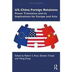 US-China Foreign Relations. Power Transition and its Implications for Europe and Asia, Paperback - *** imagine