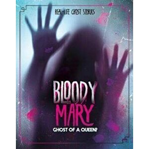 Bloody Mary. Ghost of a Queen?, Paperback - Aubre Andrus imagine