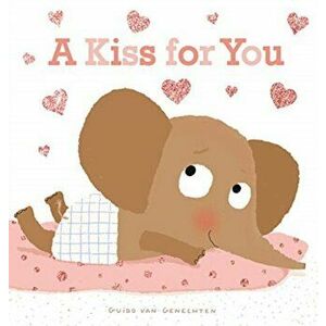 Kiss for You, Board book - Guido Van Genechten imagine
