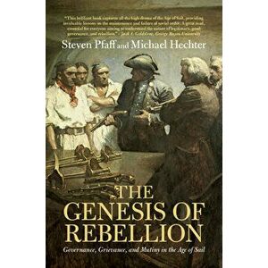 The Genesis of Rebellion: Governance, Grievance, and Mutiny in the Age of Sail, Hardcover - Steven Pfaff imagine