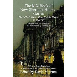 The MX Book of New Sherlock Holmes Stories Some More Untold Cases Part XXIV: 1895-1903, Paperback - David Marcum imagine