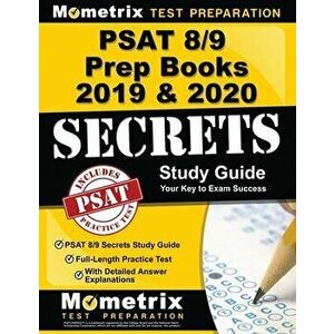 PSAT 8/9 Prep Books 2019 & 2020 - PSAT 8/9 Secrets Study Guide, Full-Length Practice Test with Detailed Answer Explanations: [includes Step-By-Step Re imagine