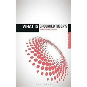 What is Grounded Theory?, Paperback - Professor Massimiliano Tarozzi imagine