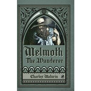 Melmoth the Wanderer (Illustrated and Annotated), Hardcover - Charles Maturin imagine