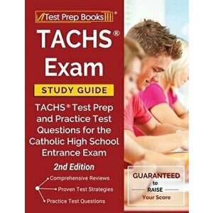 TACHS Exam Study Guide: TACHS Test Prep and Practice Test Questions for the Catholic High School Entrance Exam [2nd Edition] - *** imagine