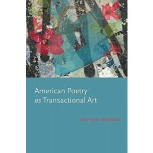 American Poetry as Transactional Art, Paperback - Stephen Fredman imagine
