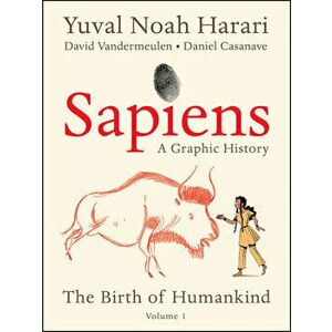 Sapiens: A Graphic History: The Birth of Humankind (Vol. 1), Paperback - Yuval Noah Harari imagine