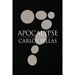 Apocalypse, Paperback - Carlos Pellas imagine