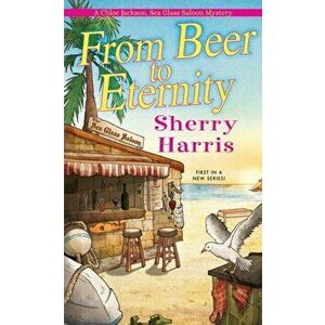 From Beer to Eternity, Paperback - Sherry Harris imagine