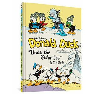 Walt Disney's Donald Duck Vol. 23: under the Polar Ice, Hardcover - Carl Barks imagine