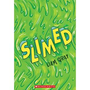 Slimed, Paperback - Liam Gray imagine