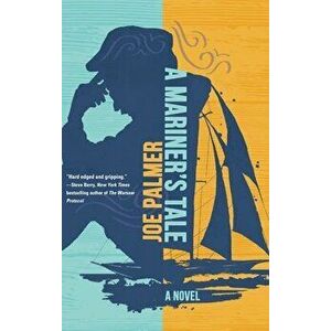 A Mariner's Tale, Hardcover - Joe Palmer imagine