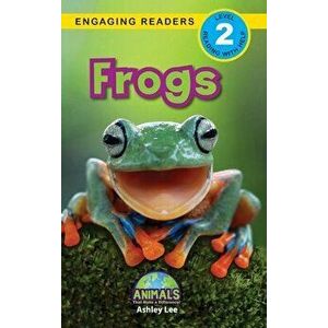 Frogs: Animals That Make a Difference! (Engaging Readers, Level 2), Hardcover - Ashley Lee imagine