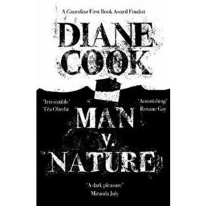 Man V. Nature, Paperback - Diane Cook imagine