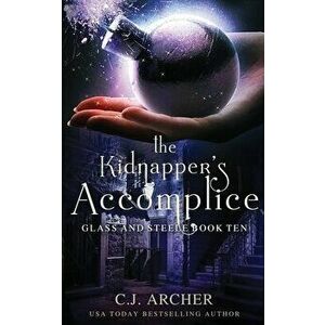 The Kidnapper's Accomplice, Paperback - C. J. Archer imagine