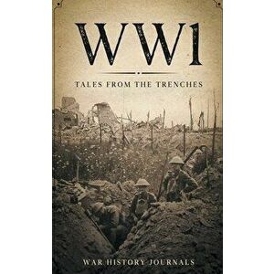 Wwi: Tales from the Trenches, Paperback - *** imagine