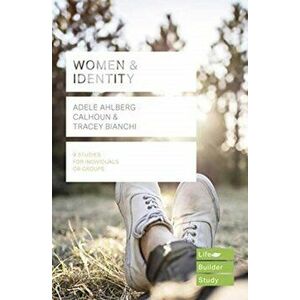 Women & Identity (Lifebuilder Study Guides), Paperback - Tracey Bianchi imagine