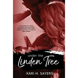 Under the Linden Tree, Paperback - Kari H. Sayers imagine