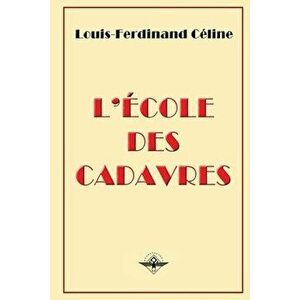 L'école des cadavres, Paperback - Louis-Ferdinand Céline imagine