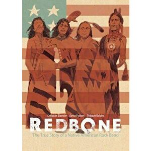 Redbone. The True Story of a Native American Rock Band, Hardback - Sonia Paoloni imagine