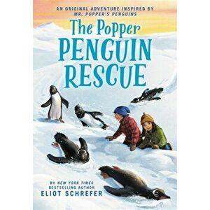 The Popper Penguin Rescue, Hardback - Eliot Schrefer imagine