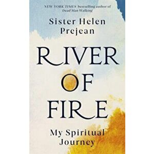 River of Fire. My Spiritual Journey, Paperback - Helen, CSJ Prejean imagine