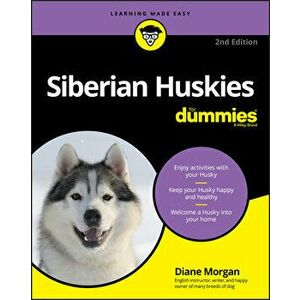 Siberian Huskies for Dummies, Paperback - Diane Morgan imagine